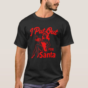 I Put Out for Santa Women's Funny Christmas Cookie T-Shirt