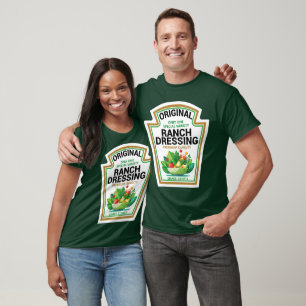 I Put Ranch On My Ranch Green Sauce Salade   T-Shirt