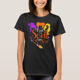 I Put Spell On You Witch Sisters Halloween Quote 1 T-Shirt