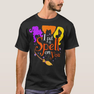 I Put Spell On You Witch Sisters Halloween Quote T-Shirt