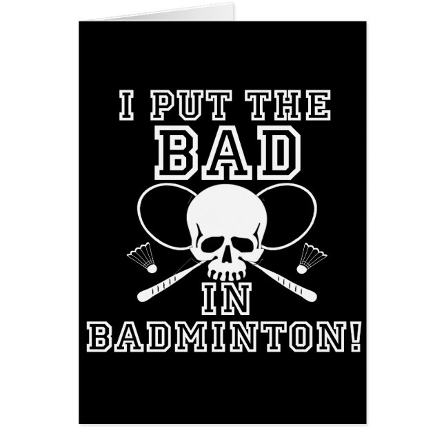 I Put the Bad in Badminton (Front)