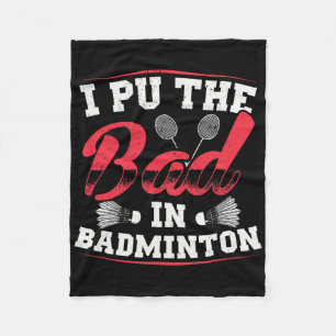 I Put The Bad In Badminton Funny Vintage Retro Des Fleece Blanket