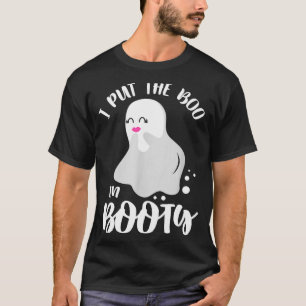 I put the boo in booty funny halloween ghost T-Shirt