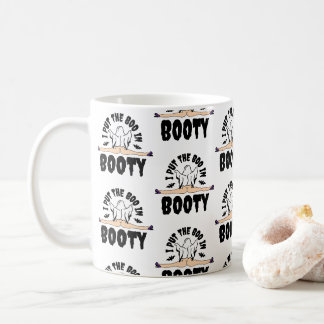 I put the Boo in Booty Funny Halloween Ghost woman Coffee Mug