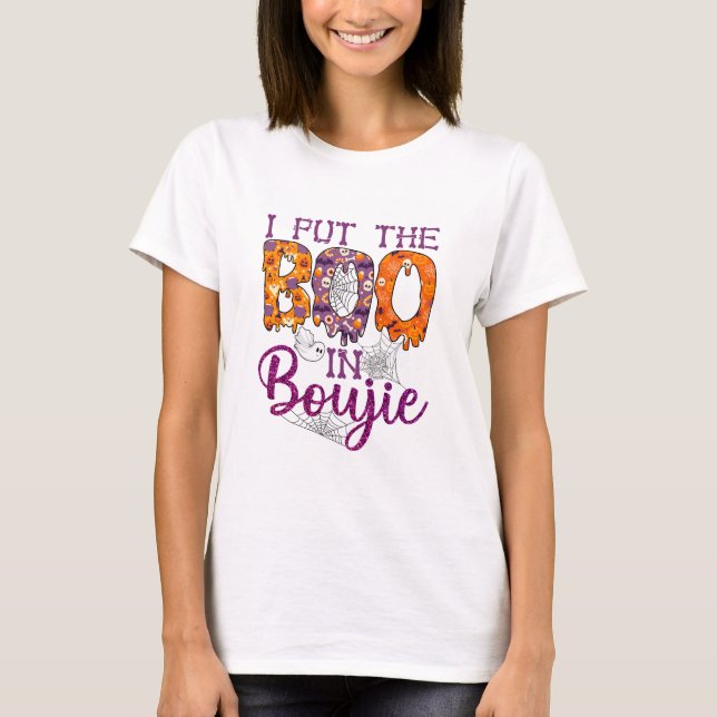 I put the boo in bougie Halloween T-Shirt (Front)