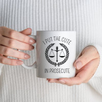 I Put The Cute In Prosecute Lawyer Paralegal Law