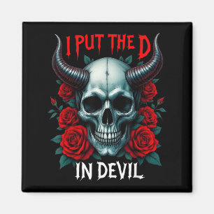 I Put The D In Devil Skull Roses Funny Halloween Magnet