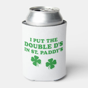 I Put The Double D's In St. Paddy's Day Funny Can Cooler