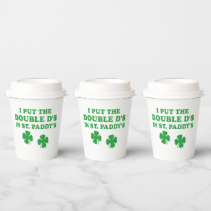 I Put The Double D's In St. Paddy's Day Funny Paper Cups
