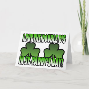I Put the Double D's in St. Paddy's Day Greeting C Card