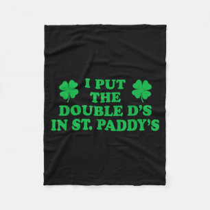 I Put The Double Ds In St. Paddys, Funny Cute Sham Fleece Blanket