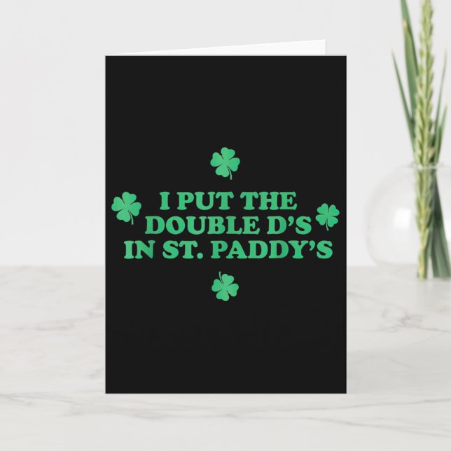 I Put The Double D's In St Patricks Day Funny Iris Card (Front)