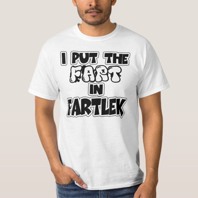 I put the fart in fartlek T-Shirt (Front)