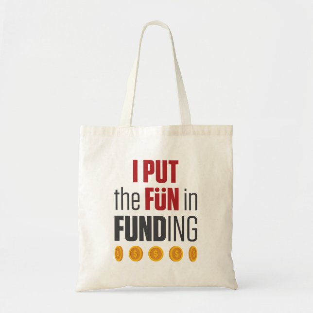I Put the Fun in Funding Mortgage Broker Banker Tote Bag (Front)