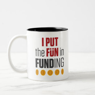 I Put the Fun in Funding Mortgage Broker Banker Two-Tone Coffee Mug