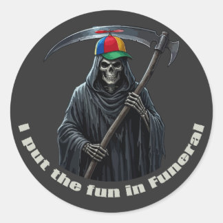 I Put the Fun in Funeral Classic Round Sticker