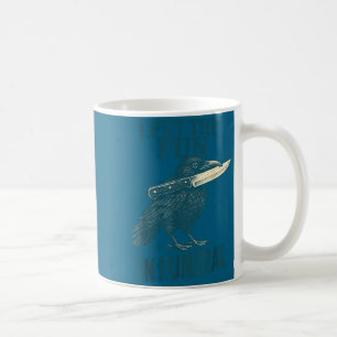I Put The Fun In Funeral Crow Humor Quote  Coffee Mug