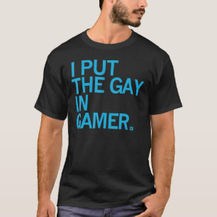 I Put The Gay In Gamer  For Men Women T-Shirt