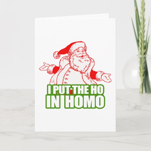 I PUT THE HO IN HOMO -.png Holiday Card (Front)