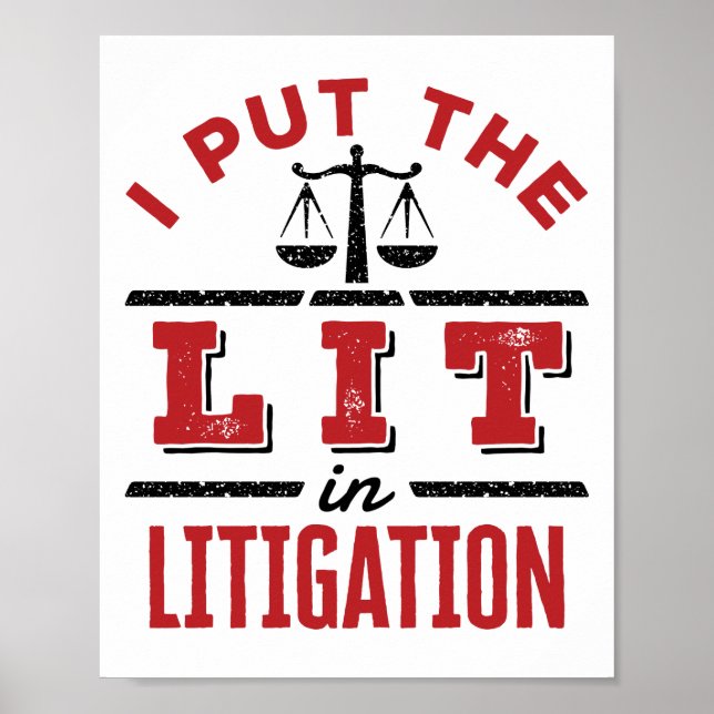 I Put the Lit in Litigation Lawyer Litigator Poster (Front)