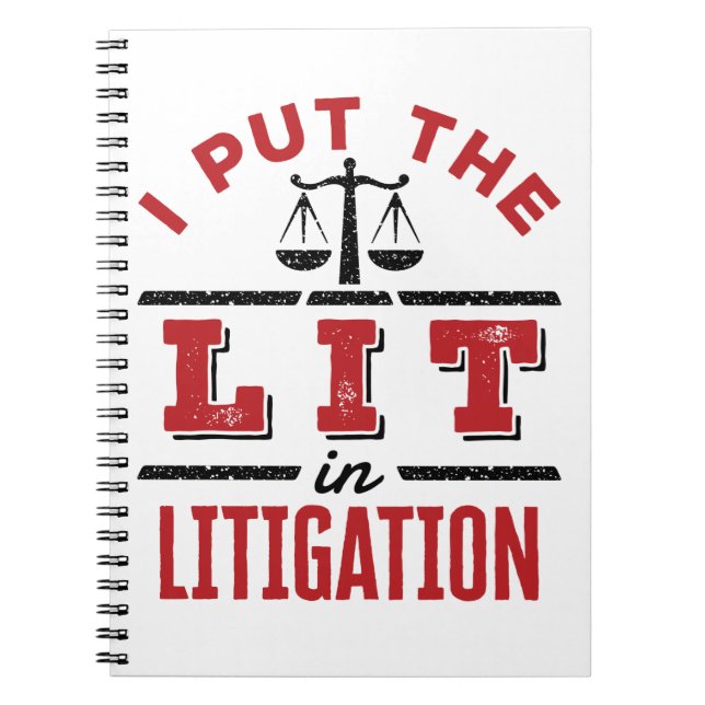 I Put the Lit in Litigation Lawyer Litigator Trial Notebook (Front)