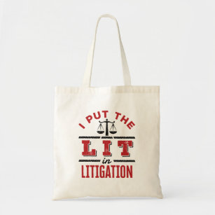I Put the Lit in Litigation Lawyer Litigator Trial Tote Bag