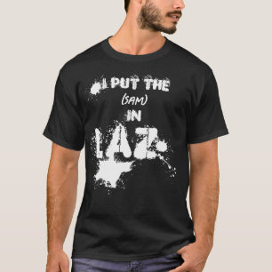I Put The (name) In Laz - LAZY - Funny slackers T-Shirt