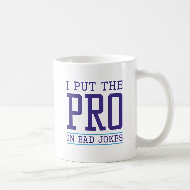 I Put The Pro In Coffee Mug (Right)
