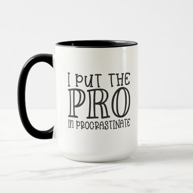 I Put The Pro In Procrastinate Funny Gift Mug (Left)