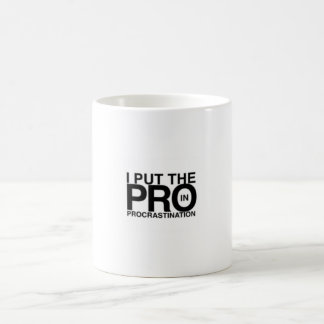 I Put The Pro In Procrastination Coffee Mug