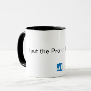 I put the Pro in Propofol. Mug