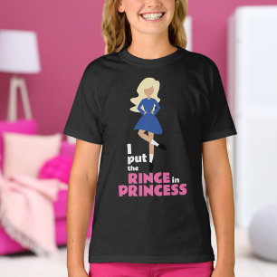 I Put the Rince in Princess Blonde Hair Irish Danc T-Shirt