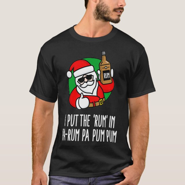 I put the Rum in PaRum Pa Pum Pum funny pun Christ T-Shirt (Front)