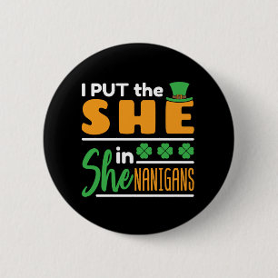 I Put the She in Shenanigans St Patricks Women 6 Cm Round Badge