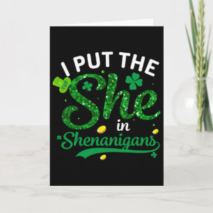 I Put The She In The Shenanigans Shirt St Patricks Card