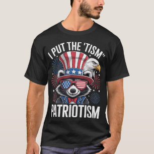 I Put The Tism In Patriotism Athletic Eagle Saying T-Shirt