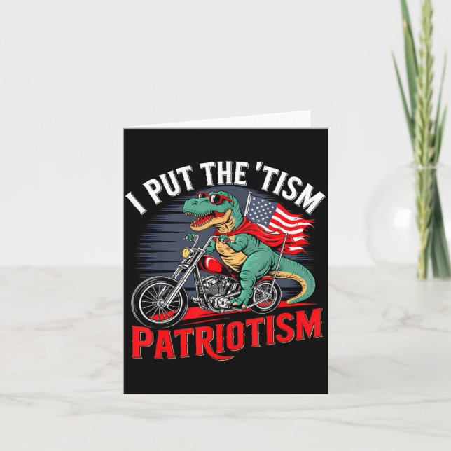 I Put The Tism In Patriotism Motorcycle Dinosaur  Card (Front)