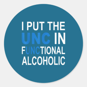 I Put The Unc In Functional Alcoholic Funny Saying Classic Round Sticker