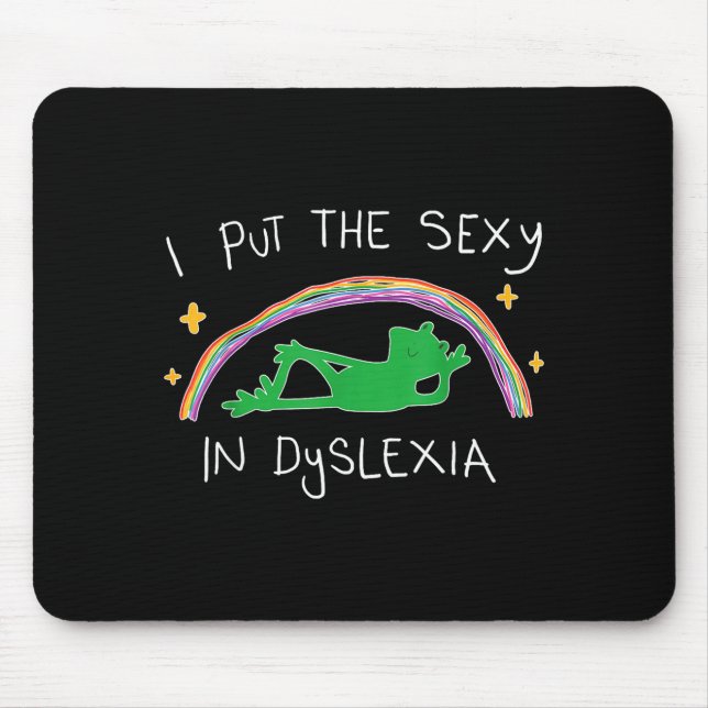 I Put The Y In Dyslexia Funny Cute Frog  Mouse Pad (Front)