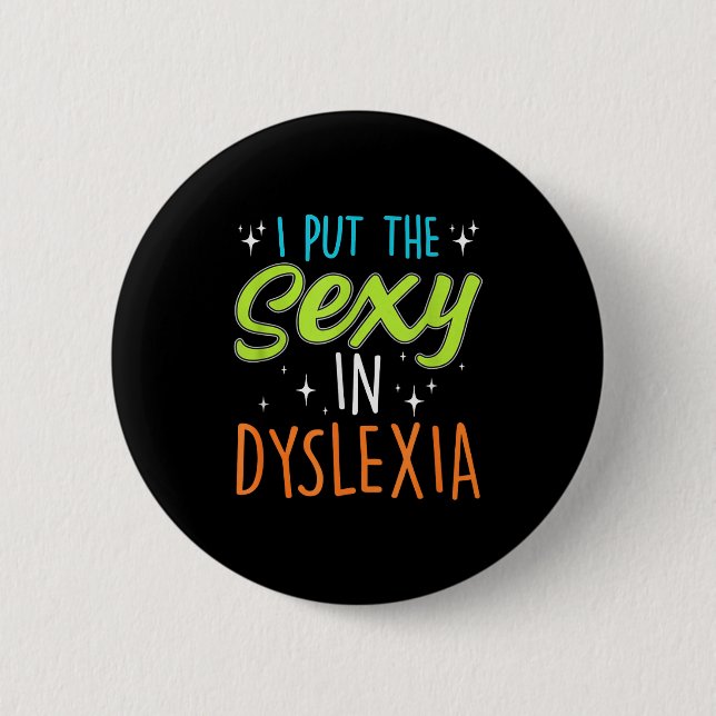 I Put The Y In Dyslexia Funny Dyslexia Pride  6 Cm Round Badge (Front)