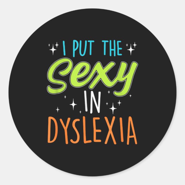 I Put The Y In Dyslexia Funny Dyslexia Pride  Classic Round Sticker (Front)