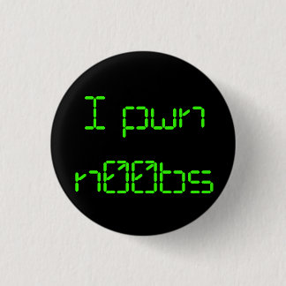 I pwn n00bs 3 cm round badge