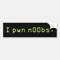 I pwn n00bs.