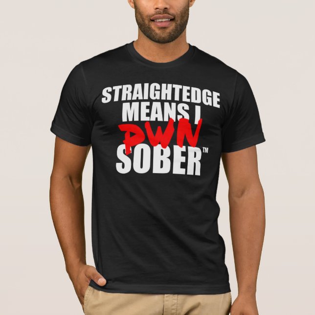I PWN Sober Shirt (Front)