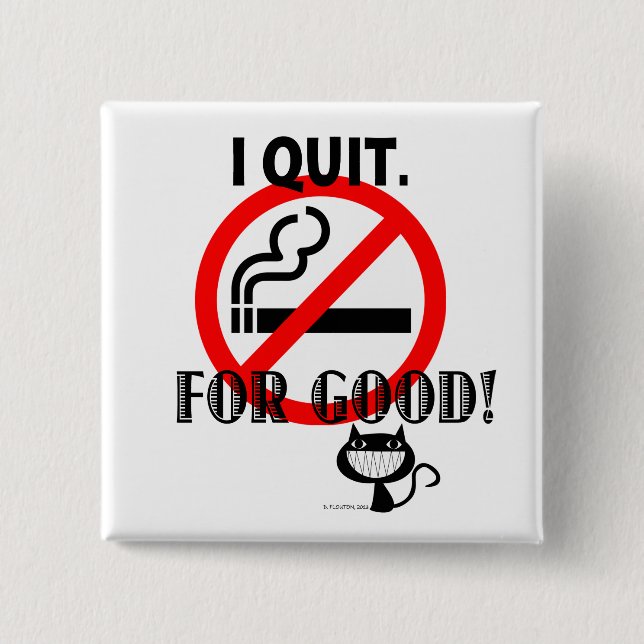 I Quit 15 Cm Square Badge (Front)