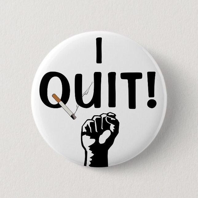 I Quit! Smoking 6 Cm Round Badge (Front)