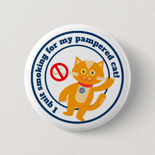 I quit smoking for my cat 6 cm round badge