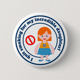 I quit smoking for my daughter 6 cm round badge