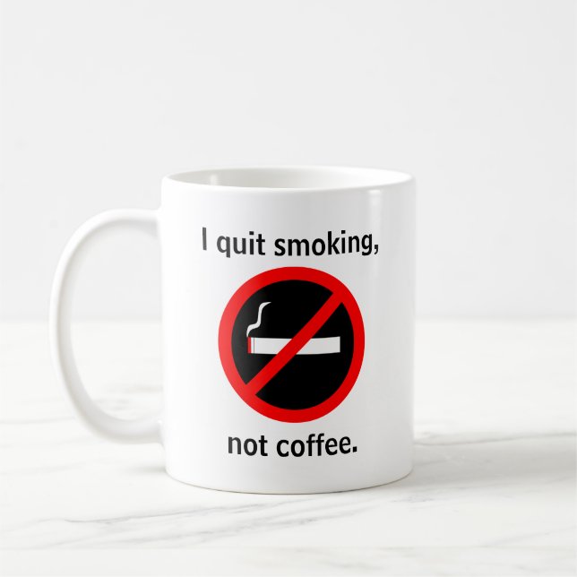 I quit smoking, not coffee coffee mug (Left)