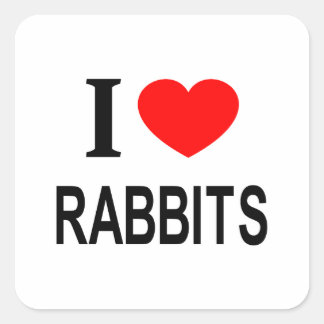 I ❤️ RABBITS I LOVE RABBITS I HEART RABBITS SQUARE STICKER